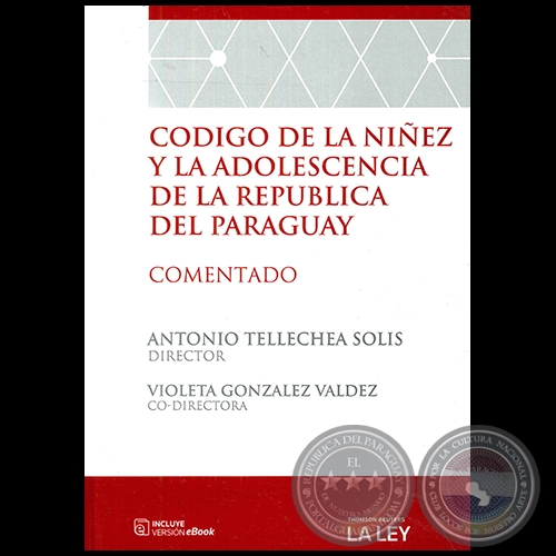 CÓDIGO DE LA NIÑEZ Y LA ADOLESCENCIA DE LA REPÚBLICA DEL PARAGUAY - Co-Directora: VIOLETA GONZÁLEZ VALDEZ - Año 2016